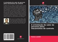 Produktbild: A orienta&ccedil;&atilde;o do valor da parceria pelos mecanismos de controlo