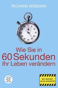 Produktbild: Wie Sie in 60 Sekunden Ihr Leben ver&auml;ndern