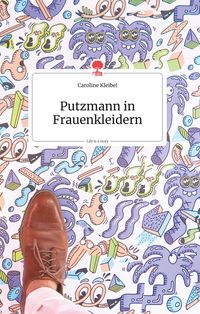 Produktbild: Putzmann in Frauenkleidern. Life is a story - story.one