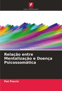 Produktbild: Rela&ccedil;&atilde;o entre Mentaliza&ccedil;&atilde;o e Doen&ccedil;a Psicossom&aacute;tica
