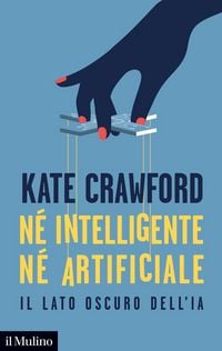 Produktbild: N&eacute; intelligente n&eacute; artificiale. Il lato oscuro dell'IA