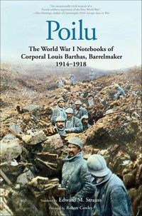 Produktbild: Poilu - The World War I Notebooks of Corporal Louis Barthas, Barrelmaker, 1914-1918