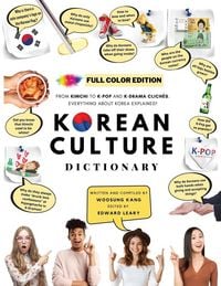 Produktbild: [FULL COLOR] KOREAN CULTURE DICTIONARY - From Kimchi To K-Pop a\nd K-Drama Clich&eacute;s. Everything About Korea Explained!