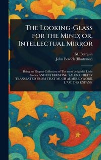 Produktbild: The Looking-Glass for the Mind; or, Intellectual Mirror