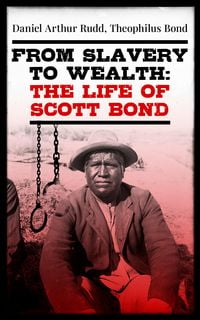 Produktbild: From Slavery to Wealth: The Life of Scott Bond