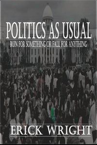 Produktbild: Politics as Usual: Run for Something or Fall for Anything