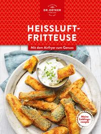Produktbild: Meine Lieblingsrezepte: Hei&szlig;luftfritteuse