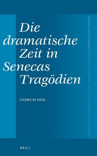 Produktbild: Die Dramatische Zeit in Senecas Trag&ouml;dien