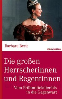 Produktbild: Die gro&szlig;en Herrscherinnen und Regentinnen