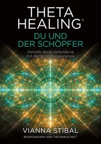 Produktbild: ThetaHealing&reg; Du und der Sch&ouml;pfer