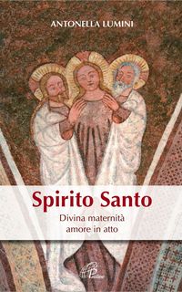 Produktbild: Spirito Santo. Divina maternit&agrave;, amore in atto