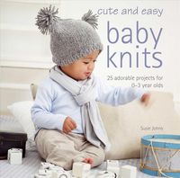 Produktbild: Johns, S: Cute and Easy Baby Knits