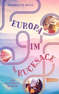 Bild vom Artikel Europa im Rucksack - Ein Interrail-Roman vom Autor Henriette Wich