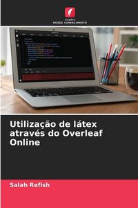Produktbild: Utiliza&ccedil;&atilde;o de l&aacute;tex atrav&eacute;s do Overleaf Online