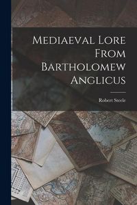 Produktbild: Mediaeval Lore From Bartholomew Anglicus