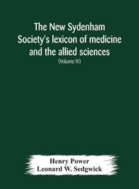 Produktbild: The New Sydenham Society'S Lexicon Of Medicine And The Allied Sciences