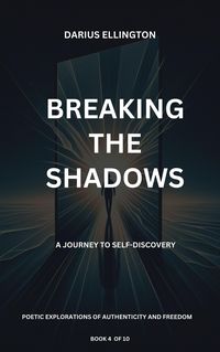Produktbild: Breaking The Shadows A Journey To Self-Discovery (Personal Growth and Self-Discovery, #4)