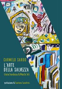 Produktbild: L' arte della salvezza. Storia favolosa di Marck Art