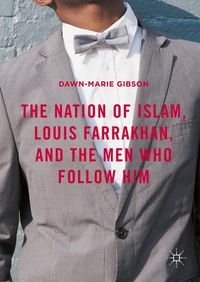 Produktbild: The Nation of Islam, Louis Farrakhan, and the Men Who Follow Him