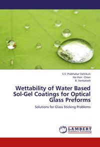 Produktbild: Wettability of Water Based Sol-Gel Coatings for Optical Glass Preforms