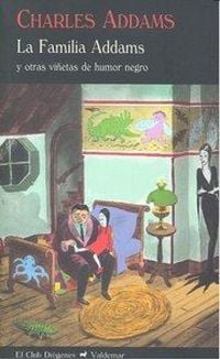 Produktbild: La familia Addams : y otras vi&ntilde;etas de humor negro