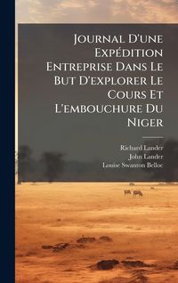 Produktbild: Journal D'une Exp&Atilde;(c)dition Entreprise Dans Le But D'explorer Le Cours Et L'embouchure Du Niger