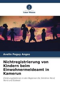 Produktbild: Nichtregistrierung von Kindern beim Einwohnermeldeamt in Kamerun