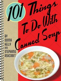 Produktbild: 101 Things To Do With Canned Soup