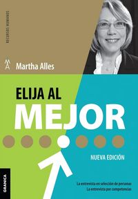 Produktbild: Elija Al Mejor (Nueva Edici&oacute;n): La Entrevista En Selecci&oacute;n De Personas. La Entrevista Por Competencias.