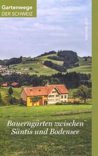 Bild vom Artikel Bauerngärten zwischen Säntis und Bodensee vom Autor Brigitte Frei-Heitz