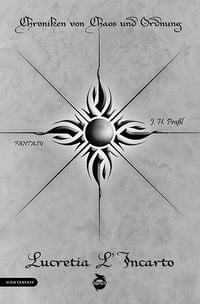 Produktbild: Chroniken von Chaos und Ordnung. Band 4: Lucretia L&rsquo;Incarto. Krieg