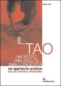 Produktbild: Il tao del sesso, della salute, della longevit&agrave;. Un approccio pratico ad un antico metodo