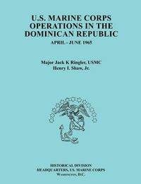 Produktbild: U.S.&nbsp;Marine&nbsp;Corps&nbsp;Operations&nbsp;in the&nbsp;Dominican&nbsp;Republic,&nbsp;April-June&nbsp;1965 (Ocassional Paper series, United States Marine Corps History and Museums Divis