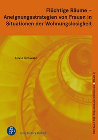 Produktbild: Fl&uuml;chtige R&auml;ume - Aneignungsstrategien von Frauen in Situationen der Wohnungslosigkeit