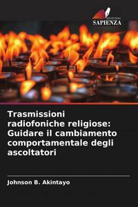 Produktbild: Trasmissioni radiofoniche religiose: Guidare il cambiamento comportamentale degli ascoltatori