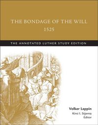 Produktbild: The Bondage of the Will, 1525 (abridged)