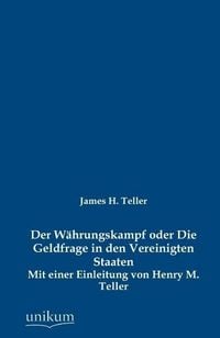 Produktbild: Teller, J: W&auml;hrungskampf oder Die Geldfrage in den Vereinigt