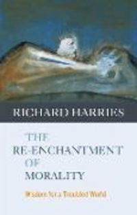 Produktbild: Harries, R: The Re-enchantment of Morality