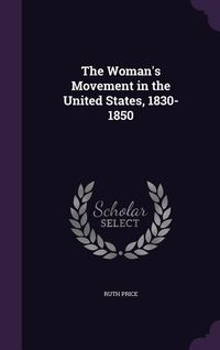 Produktbild: The Woman's Movement in the United States, 1830-1850