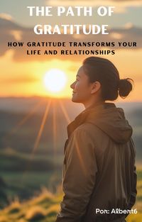 Produktbild: The Path of Gratitude How Gratitude Transforms Your Life and Relationships