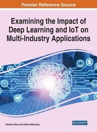 Produktbild: Examining the Impact of Deep Learning and IoT on Multi-Industry Applications