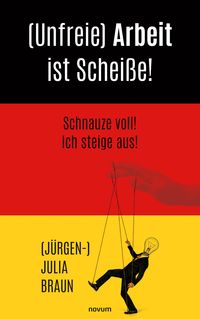 Produktbild: (Unfreie) Arbeit ist Scheiße!