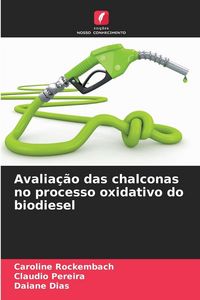 Produktbild: Avalia&ccedil;&atilde;o das chalconas no processo oxidativo do biodiesel