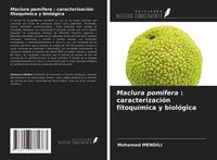 Produktbild: Maclura pomifera : caracterizaci&oacute;n fitoqu&iacute;mica y biol&oacute;gica