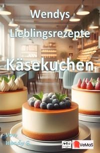 Produktbild: Wendys Lieblingsrezepte - K&auml;sekuchen