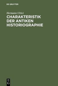 Produktbild: Charakteristik der antiken Historiographie