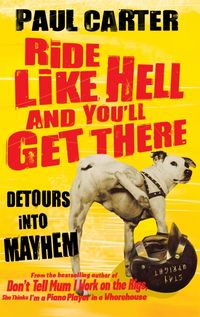 Produktbild: Carter, P: Ride Like Hell and You'll Get There
