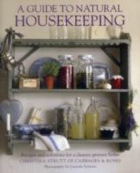 Produktbild: Strutt, C: A Guide to Natural Housekeeping