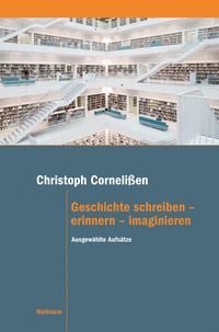 Produktbild: Geschichte schreiben &ndash; erinnern &ndash; imaginieren