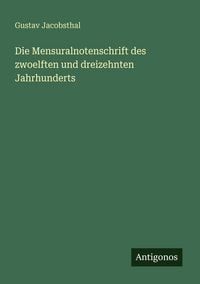 Produktbild: Die Mensuralnotenschrift des zwoelften und dreizehnten Jahrhunderts